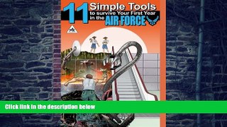 Pre Order 11 Simple Tools to Survive Your First Year in the Air Force: How to join the U.S. Army