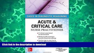 READ PDF ACUTE   CRITICAL CARE NURSE PRACTITIONER: CASES IN DIAGNOSTIC REASONING READ NOW PDF ONLINE
