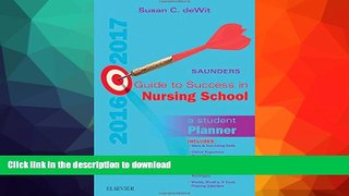 EBOOK ONLINE Saunders Guide to Success in Nursing School, 2016-2017: A Student Planner, 12e READ