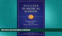 EBOOK ONLINE Success in Medical School: Insider Advice for the Preclinical Years READ EBOOK