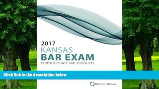 Pre Order 2017 Kansas Bar Exam Primer Outlines and Checklists Quest Bar Review mp3