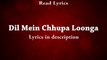 Dil Mein Chhupa Loonga (Wajah Tum Ho) Full Song With Lyrics - Armaan Malik, Meet Bros & Tulsi Kumar
