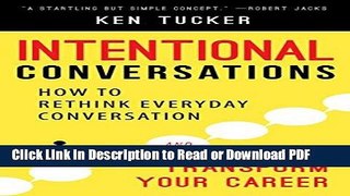 Read Intentional Conversations: How to Rethink Everyday Conversation and Transform Your Career