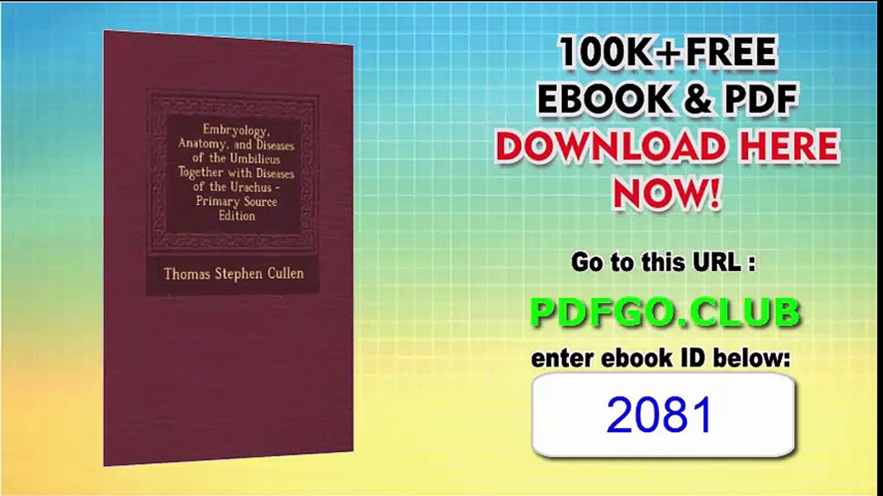 Embryology, Anatomy, and Diseases of the Umbilicus Together with Diseases of the Urachus Paperback – October 4, 2013