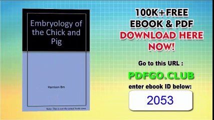 Embryology of the Chick and Pig