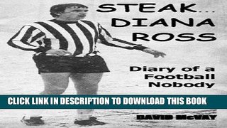 MOBI Steak... Diana Ross: Diary of a Football Nobody PDF Ebook