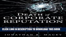 [FREE] Ebook The Death of Corporate Reputation: How Integrity Has Been Destroyed on Wall Street