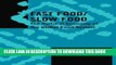 [READ] Kindle Fast Food/Slow Food: The Cultural Economy of the Global Food System (Society for
