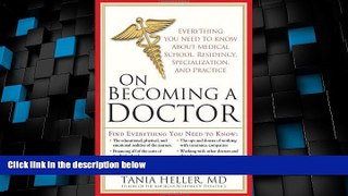 Best Price On Becoming a Doctor: Everything You Need to Know about Medical School, Residency,