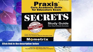 Best Price Praxis Core Academic Skills for Educators Exam Secrets Study Guide: Praxis Test Review