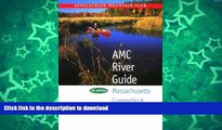 READ  AMC River Guide:  Massachusetts/Connecticut/Rhode Island, 3rd FULL ONLINE
