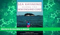 READ BOOK  Sea Kayaking Along the New England Coast (AMC Paddlesports) FULL ONLINE