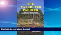 FAVORITE BOOK  The Vancouver Paddler: Canoeing and Kayaking in Southwestern British Columbia  GET