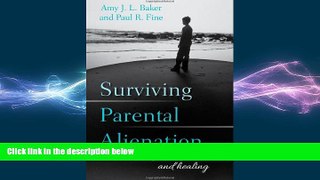 FREE PDF  Surviving Parental Alienation: A Journey of Hope and Healing  BOOK ONLINE