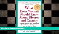 READ book  What Every Woman Should Know About Divorce and Custody (Rev): Judges, Lawyers, and