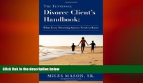 READ book  The Tennessee Divorce Client s Handbook: What Every Divorcing Spouse Needs to Know