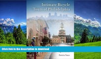 FAVORITE BOOK  Intimate Bicycle Tours of Philadelphia: Ten Excursions to the City s Art, Parks,