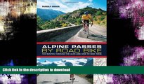 FAVORITE BOOK  Alpine Passes by Road Bike: 100 routes through the Alps and how to ride them  GET