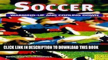 KINDLE Soccer: Warming-Up and Cooling Down PDF Online