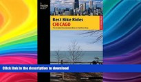 FAVORITE BOOK  Best Bike Rides Chicago: The Greatest Recreational Rides In The Metro Area (Best