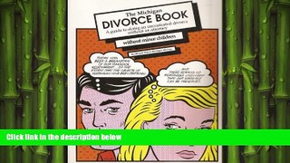 FREE DOWNLOAD  The Michigan Divorce Book: A Guide to Doing an Uncontested Divorce Without an