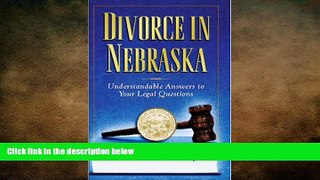 FREE PDF  Divorce in Nebraska: Understandable Answers to Your Legal Questions READ ONLINE