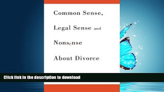 READ ONLINE Common Sense, Legal Sense and Nonsense About Divorce by Lenard Marlow (2011-05-03)