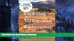 FAVORITE BOOK  Exploring the Yellowstone Backcountry: A Guide to the Hiking Trails of Yellowstone