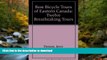 READ  Canadian Bicycle Tours: Twelve Breathtaking Tours through Quebec, Ontario, Newfoundland,