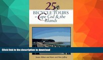 FAVORITE BOOK  25 Bicycle Tours on Cape Cod and the Islands: Cranberry Bogs, Marshes, Sand Dunes,