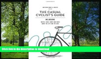 READ BOOK  Casual Cyclist s Guide To Melbourne: Routes, Rides, Rants And Raves About The City And