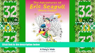 Price The Adventures of Eric Seagull  Story-Teller : Book 2 A Fairy s Wish Caz Greenham For Kindle
