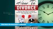 READ ONLINE How To Divorce: Divorce Your Wife Or Husband Quickly And Painlessly And Get Back to