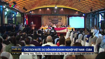 Chủ tịch nước Trần Đại Quang dự diễn đàn doanh nghiệp Việt Nam - Cuba