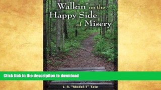 READ BOOK  Walkin  on the Happy Side of Misery: A Slice of Life on the Appalachian Trail FULL