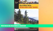 FAVORITE BOOK  Best Hikes Near Reno and Lake Tahoe (Best Hikes Near Series)  GET PDF