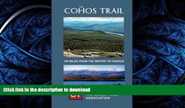 FAVORITE BOOK  The Cohos Trail: 165-Miles of Hiking Trail from the Whites to Canada FULL ONLINE