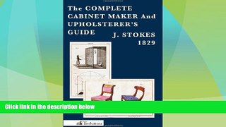 Price The Complete Cabinet Maker and Upholsterer s Guide J. Stokes For Kindle