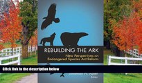 FAVORIT BOOK Rebuilding the Ark: New Perspectives on Endangered Species Act Reform Jonathan Adler