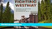 READ THE NEW BOOK Fighting Westway: Environmental Law, Citizen Activism, and the Regulatory War