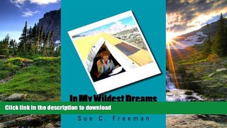 READ BOOK  In My Wildest Dreams: A Woman s Humorous Perspective of her Mt. Kilimanjaro