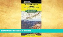 READ BOOK  Grand Canyon West [Grand Canyon National Park] (National Geographic Trails Illustrated