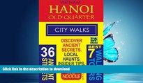 GET PDF  Vietnam Hanoi Old Quarter City Walks: Best 7 Walking Tours. Discover 36 Ancient Streets.