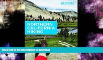 FAVORITE BOOK  Moon Northern California Hiking (Moon Outdoors) FULL ONLINE