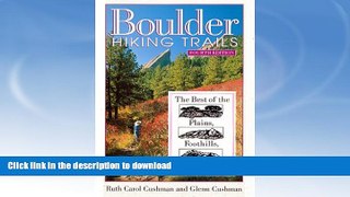 READ BOOK  Boulder Hiking Trails: The Best of the Plains, Foothills, and Mountains, Fourth
