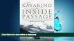 READ BOOK  Kayaking the Inside Passage: A Paddling Guide from Olympia, Washington to Muir