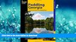READ BOOK  Paddling Georgia: A Guide To The State s Best Paddling Routes (Paddling Series)  GET