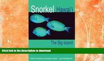 READ BOOK  Snorkel Hawaii The Big Island Guide to the beaches and snorkeling of Hawaii, 4th