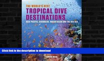 FAVORITE BOOK  The World s Best Tropical Dive Destinations: Asia-Pacific, Caribbean. Indian