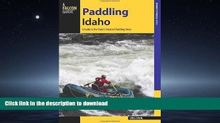 READ  Paddling Idaho: A Guide to the State s Best Paddling Routes (Paddling Series) FULL ONLINE